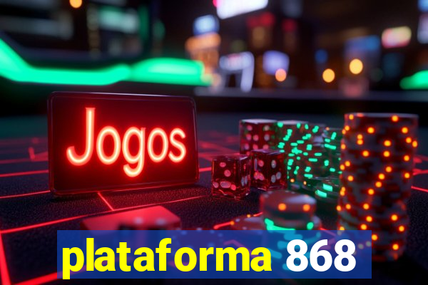 plataforma 868